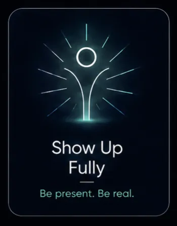 Show Up Fully